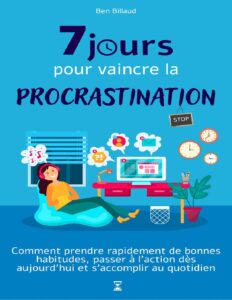Lire la suite à propos de l’article 7 JOURS POUR VAINCRE LA PROCRASTINATION